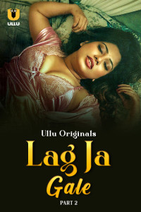 Lag Ja Gale: Part 2 (2025) Ullu Original