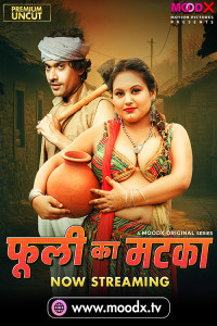 Phuli Ka Matka (2025) S01 MoodX Originals Unrated Webseries