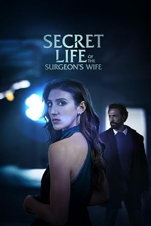 Secret Life of the Surgeons Wife (2025) Full Movie